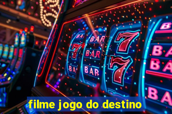 filme jogo do destino