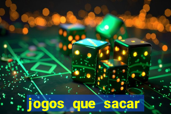 jogos que sacar dinheiro de verdade