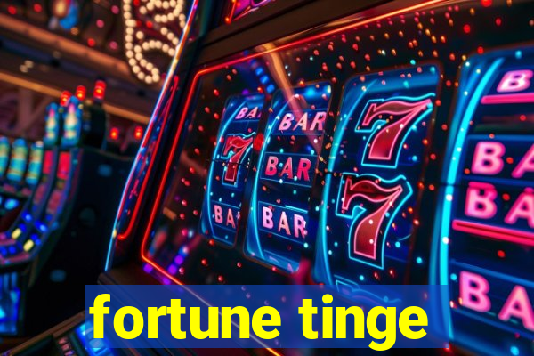 fortune tinge