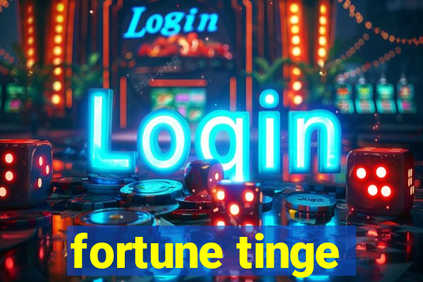 fortune tinge