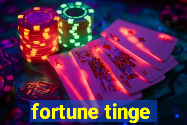 fortune tinge