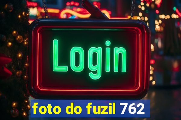 foto do fuzil 762