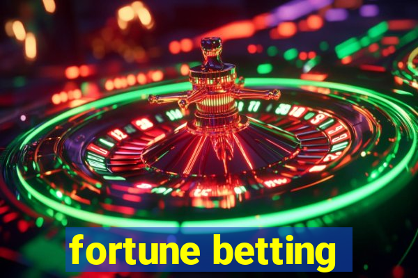 fortune betting