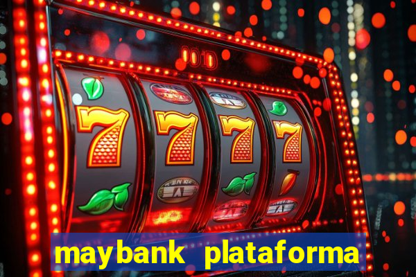 maybank plataforma de jogos