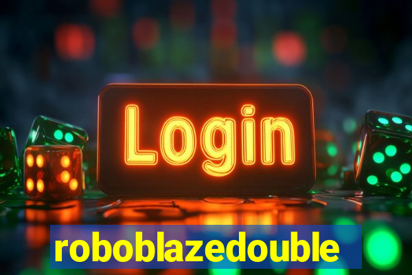 roboblazedouble