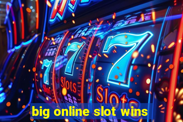 big online slot wins