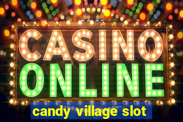 candy village slot