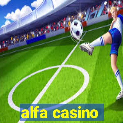 alfa casino