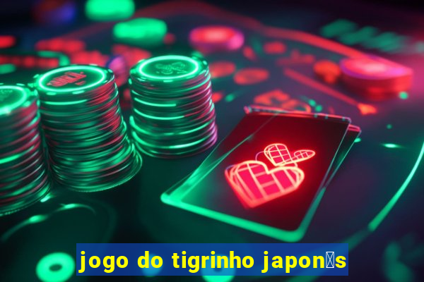 jogo do tigrinho japon锚s