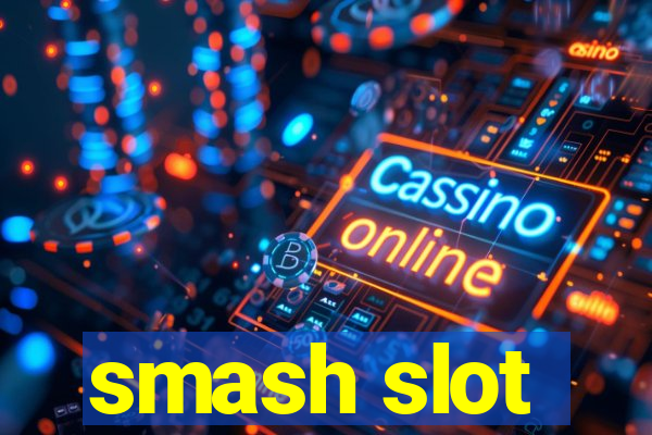 smash slot