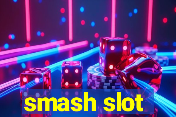 smash slot