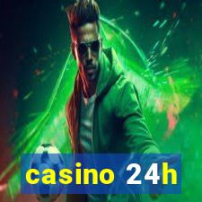 casino 24h