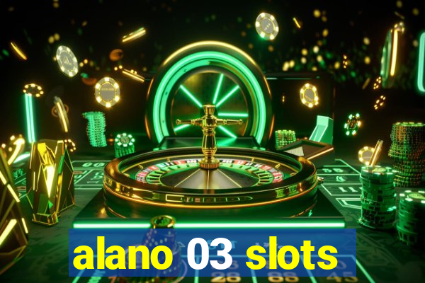 alano 03 slots