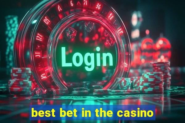 best bet in the casino