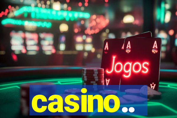 casino..