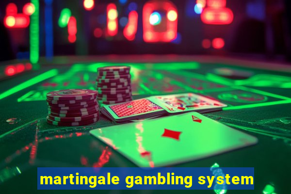 martingale gambling system