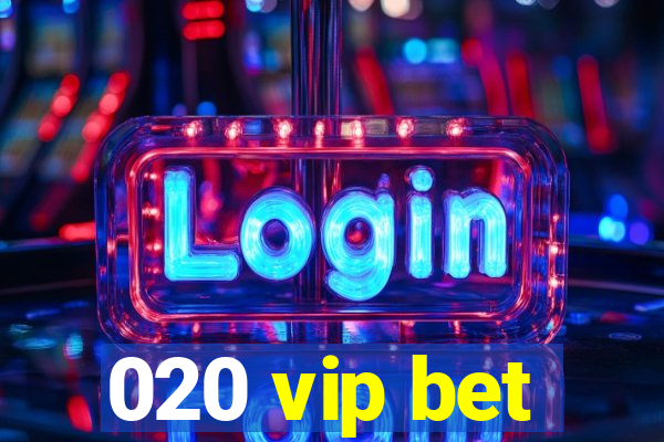 020 vip bet