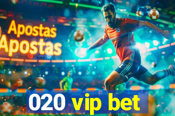 020 vip bet