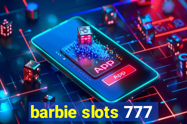 barbie slots 777