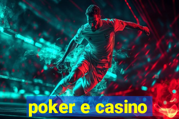 poker e casino