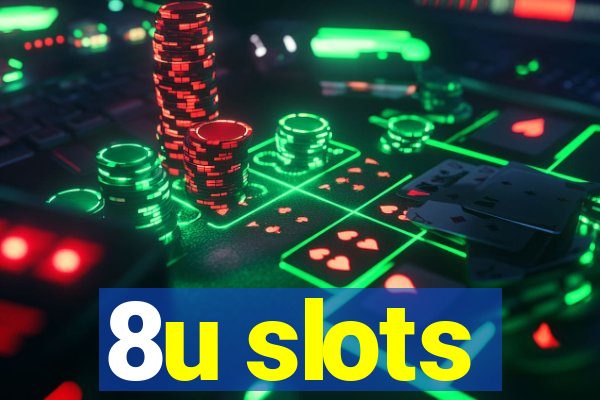 8u slots