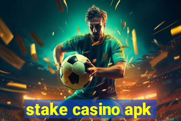 stake casino apk