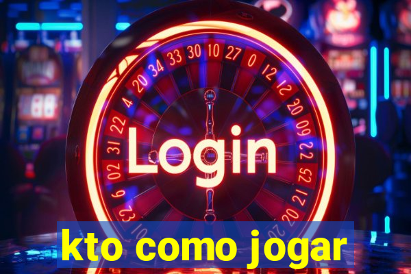 kto como jogar