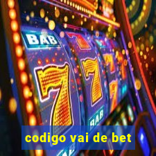 codigo vai de bet