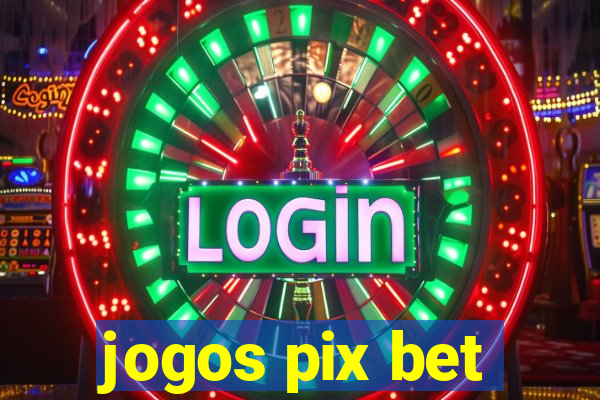 jogos pix bet