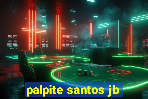 palpite santos jb