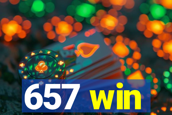 657 win