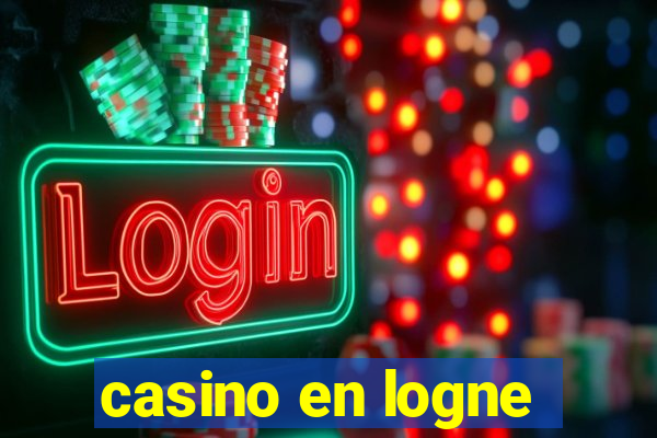 casino en logne