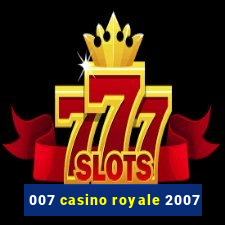 007 casino royale 2007