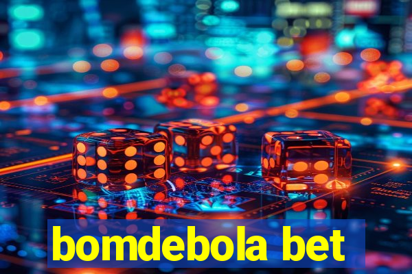 bomdebola bet