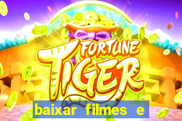 baixar filmes e s茅ries mp4