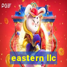 eastern llc