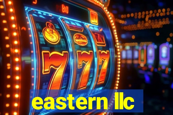 eastern llc