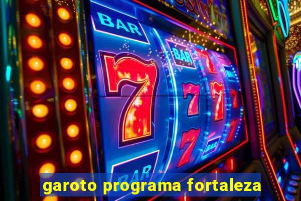 garoto programa fortaleza