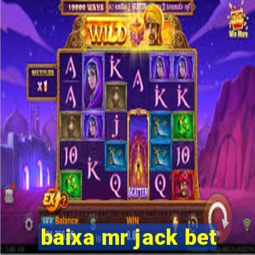 baixa mr jack bet