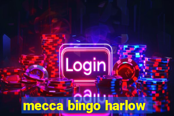 mecca bingo harlow