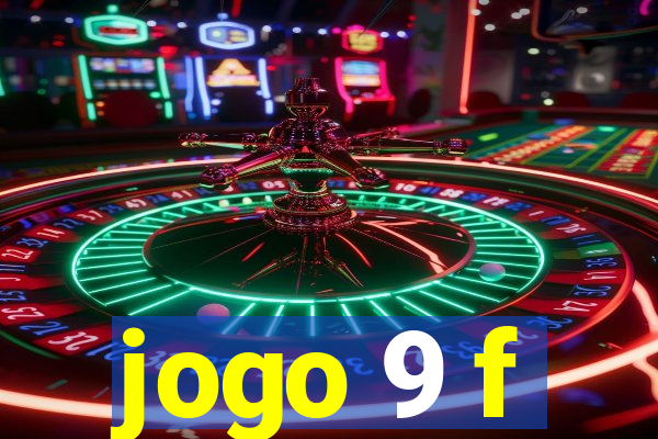 jogo 9 f