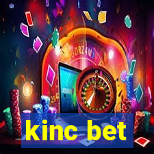 kinc bet