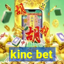 kinc bet