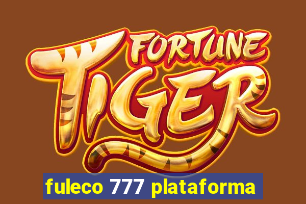 fuleco 777 plataforma