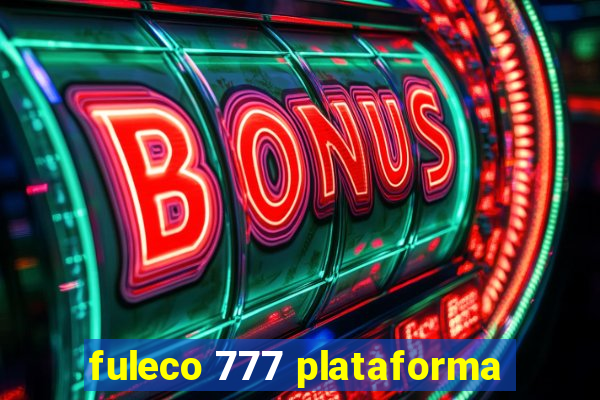 fuleco 777 plataforma