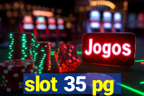 slot 35 pg