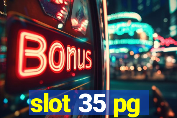 slot 35 pg