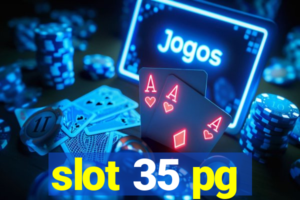 slot 35 pg