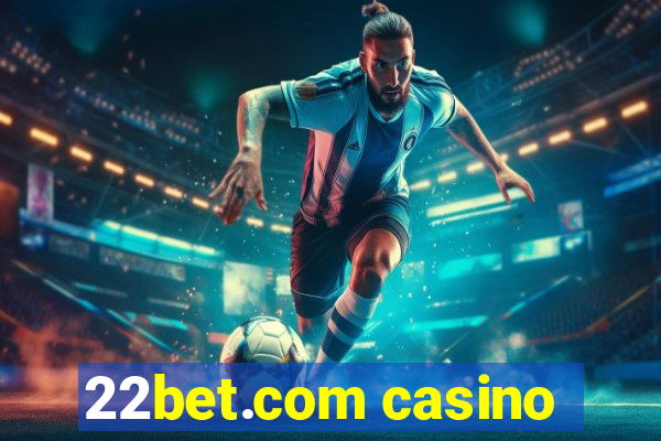 22bet.com casino