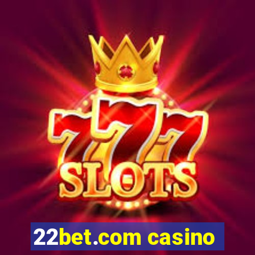 22bet.com casino